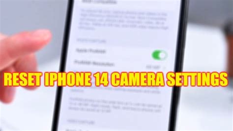 Почему нужно сбросить настройки камеры iPhone 14